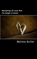 Meanderings Of Loves Mind: The Delight of Words 1548936502 Book Cover