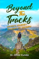 Beyond The Tracks B0GTMZVNT5 Book Cover