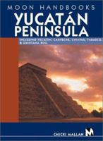 Moon Handbooks Yucatan Peninsula: Including Yucatan, Campeche, Chiapas, Tabasco, and Quintana Roo (Moon Handbooks : Yucatan Peninsula) 1566914205 Book Cover