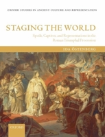Staging the World: Spoils, Captives, and Representations in the Roman Triumphal Procession 0199215979 Book Cover