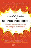 Preadolescentes con superpoderes / Middle School Superpowers: Educando en épocas turbulentas / Raising resilient tweens in turbulent times (Spanish Edition) 607574441X Book Cover