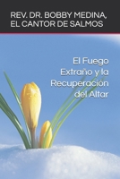 El Fuego Extraño y la Recuperación del Altar (Spanish Edition) B0GQZ8B3LN Book Cover