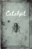 Catalyst: A Dark Descent into Delirium 1069388416 Book Cover