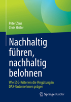 Nachhaltig führen, nachhaltig belohnen: Wie ESG-Kriterien die Vergütung in DAX-Unternehmen prägen (German Edition) 3658469366 Book Cover