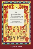 Le Quatorzieme Commandement: les cles pour devenir completement libre et complet 1039167497 Book Cover