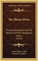 The Illinois River: Physical Relations And The Removal Of The Navigation Dams 1120890497 Book Cover