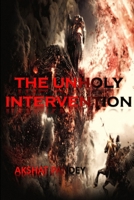 The Unholy Intervention 1521431612 Book Cover