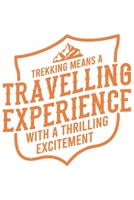 Trekking Means A Travelling Experience With A Thrilling Excitement: Wandern Hiking Geschenk F�r Wanderer Dina5 Blanko Notizbuch Tagebuch Planer Notizblock Malheft Kladde Journal Strazze 1676964800 Book Cover