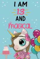 I'm 13 and Magical: Cute Unicorn Birthday Journal on a Turquoise Background Birthday Gift for a 13 Year Old Girl (6x9" 100 Wide Lined & Blank Pages Notebook with more Artwork Inside) 1691936324 Book Cover