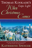 Thomas Kinkade's Cape Light: When Christmas Comes 198480524X Book Cover