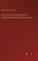Essai sur les idées philosophiques et l'inspiration poétique de Giacomo Leopardi 3385027950 Book Cover