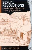 Sexual Revolutions: Gender and Labor at the Dawn of Agriculture (Gender and Archaeology) 0759102570 Book Cover