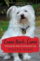 Come Back, Como: Winning the Heart of a Reluctant Dog 0061802581 Book Cover