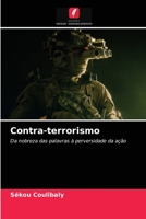 Contra-terrorismo: Da nobreza das palavras à perversidade da ação 6204059262 Book Cover