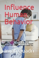 Influence Human Behavior 1688621687 Book Cover