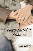 Love's Faithful Embrace 1737192918 Book Cover