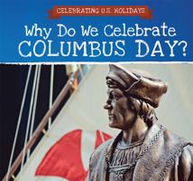 Why Do We Celebrate Columbus Day? 1508166390 Book Cover