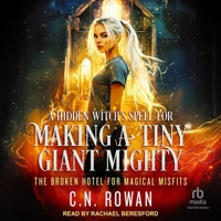 A Hidden Witch's Spell for Making a Tiny Giant Mighty B0H55RTHCW Book Cover