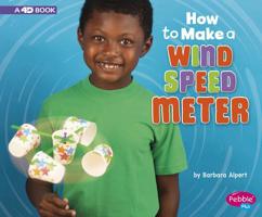 How to Make a Wind Speed Meter: A 4D Book 1977105181 Book Cover