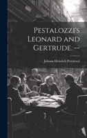 Pestalozzi's Leonard and Gertrude. -- 1021795585 Book Cover