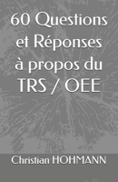 60 Questions et Réponses à propos du TRS / OEE (French Edition) B0F27N3Z5P Book Cover