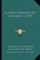 Le Rime D'Angelo Di Costanzo (1759) 1141290324 Book Cover