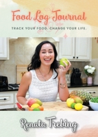 Food Log Journal: Track Your Food. Change Your Life. 0578942054 Book Cover