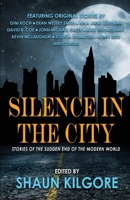 Silence in the City: Stories of the Sudden End of the Modern World 1945810637 Book Cover