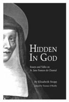 Hidden in God: Essays and Talks on St. Jane Frances de Chantal 0916101347 Book Cover