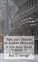 The Safe House in Sleepy Hollow: A Job Easy Book Volume X 1535033908 Book Cover