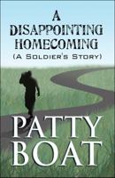 A Disappointing Homecoming: A Soldier's Story 1615469974 Book Cover