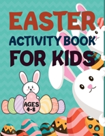 Easter Activity Book For Kids Ages 6-12: Easter Coloring Book For Kids Ages 4-8 B0BC41LGDR Book Cover