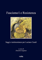 Fascismo/I E Resistenza: Saggi E Testimonianze Per Luciano Casali 8867284037 Book Cover