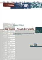 Die Hanse Staat Der Stadte: Ein Okonomisches Und Politisches Modell Der Stadtevernetzung 3810026425 Book Cover