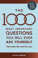 The 1000 Most Important Questions You Will Ever Ask Yourself 1921497327 Book Cover