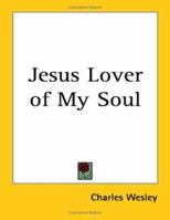 Jesus Lover of My Soul 1511893818 Book Cover