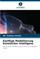 Künftige Modellierung künstlicher Intelligenz (German Edition) 6208590078 Book Cover