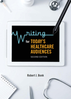 Writing for Today’s Healthcare Audiences - Second Edition 1554815126 Book Cover
