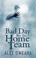 Bad Day For The Home Team 1936144360 Book Cover
