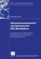 Informationsmanagement Auf Elektronischen B2b-Marktpl�tzen: Unterst�tzung Der Elektronischen Beschaffung Durch Integrierte Informationsprozesse 3835003607 Book Cover