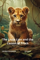THE LITTLE LION AND THE LESSON OF TRUTH B0CN58X26T Book Cover