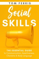 Social Skills: The Essential Guide to Communication, Assertiveness, Charisma & Body Language B08CWM8R4L Book Cover