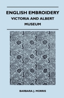 English Embroidery - Victoria and Albert Museum 1447400755 Book Cover