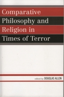 Comparative Philosophy and Religion in Times of Terror (Studies in Comparative Philosophy and Religion) 0739116177 Book Cover