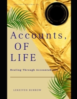 Accounts, OF LIFE: Healing Through Accountability B09PKPTPY8 Book Cover