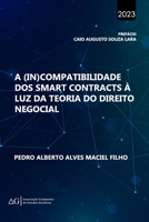 A (In)Compatibilidade dos Smart Contracts à Luz da Teoria do Direito Negocial B0CF4FTXYS Book Cover