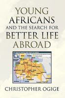 Young Africans and the Search for Better Life Abroad 1436335809 Book Cover