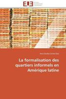 La Formalisation Des Quartiers Informels En AMA(C)Rique Latine 3841786898 Book Cover