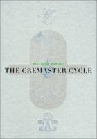 Matthew Barney: The Cremaster Cycle 0892072849 Book Cover