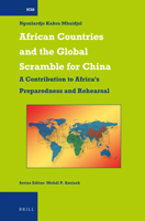 African Countries and the Global Scramble for China: A Contribution to Africa's Preparedness and Rehearsal 9004677496 Book Cover